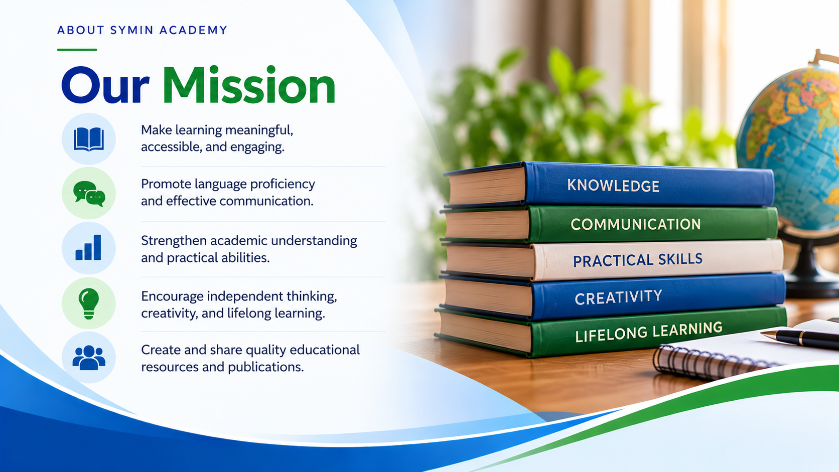 Our mission: make learning meaningful and accessible, promote communication, strengthen academic and practical abilities, encourage creativity and lifelong learning, and share quality educational resources.